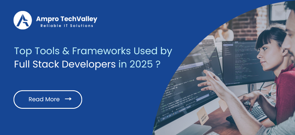 Tools and Frameworks Used by Full Stack Developers